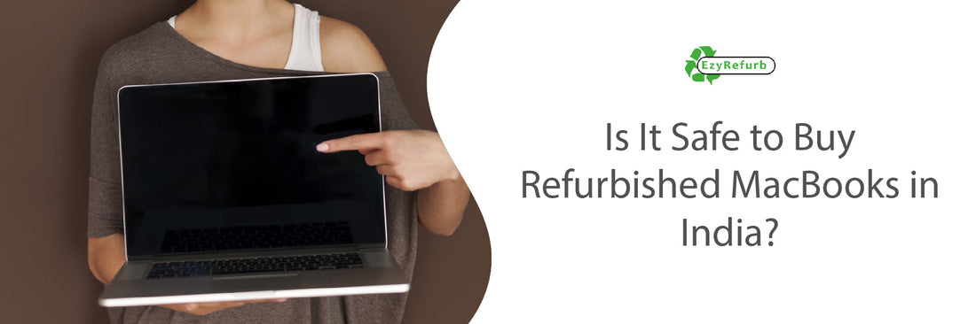 Is it safe to buy refurbished MacBooks in India?