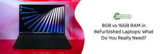  8GB vs 16GB RAM in refurbished laptops 