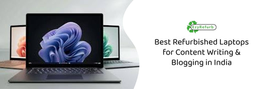 Best Refurbished Laptops for Content Writing & Blogging in India (2026)