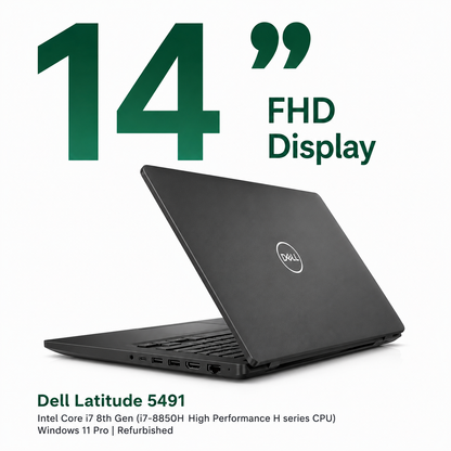 Dell Latitude 5491 Intel Core i7 8th Gen (i7-8850H High Performance H series CPU) | 14 Inch FHD Windows 11 Pro Refurbished