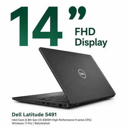 Dell Latitude 5491 Intel Core i5 8th Gen (i5-8300H High Performance H series CPU) | 14 Inch FHD Windows 11 Pro Refurbished
